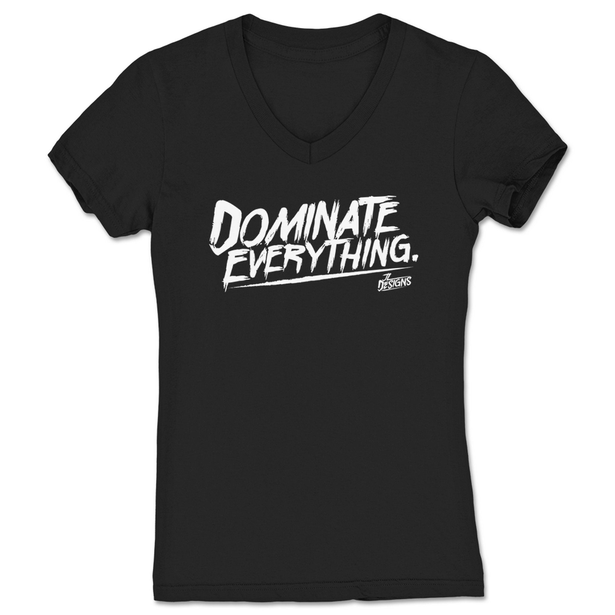 JZ Designs Dominate Everything Women's V-Neck Black