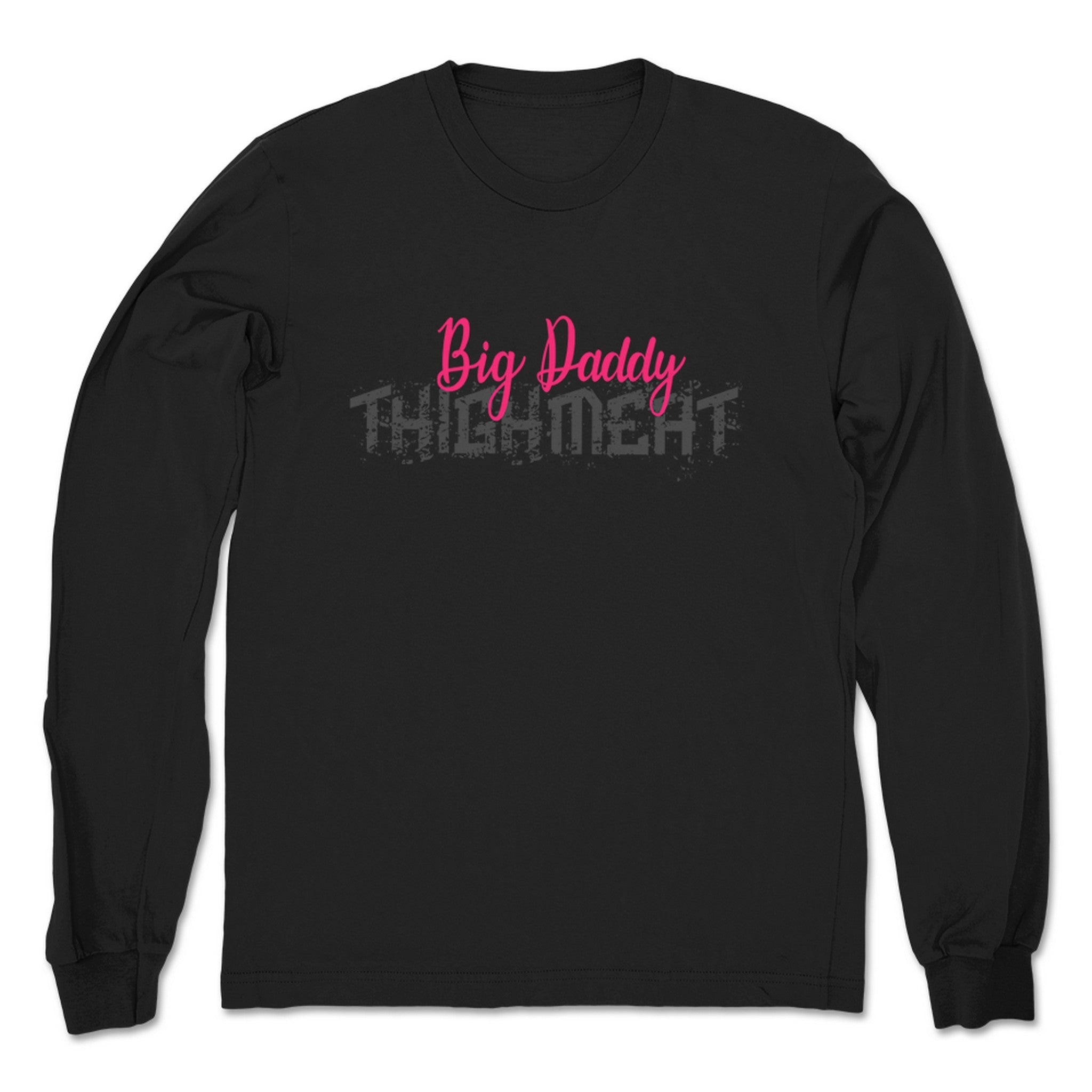Steven Michaels Big Daddy Thighmeat Unisex Long Sleeve Black