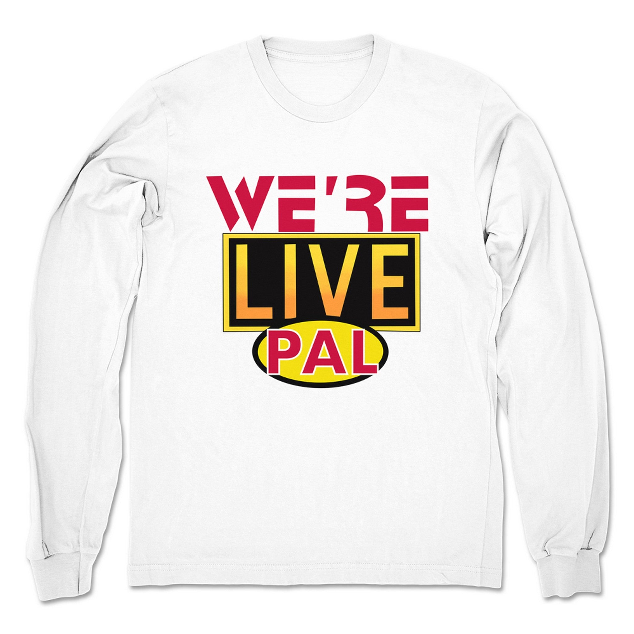 Tales from the Estate We're Live Pal Unisex Long Sleeve White