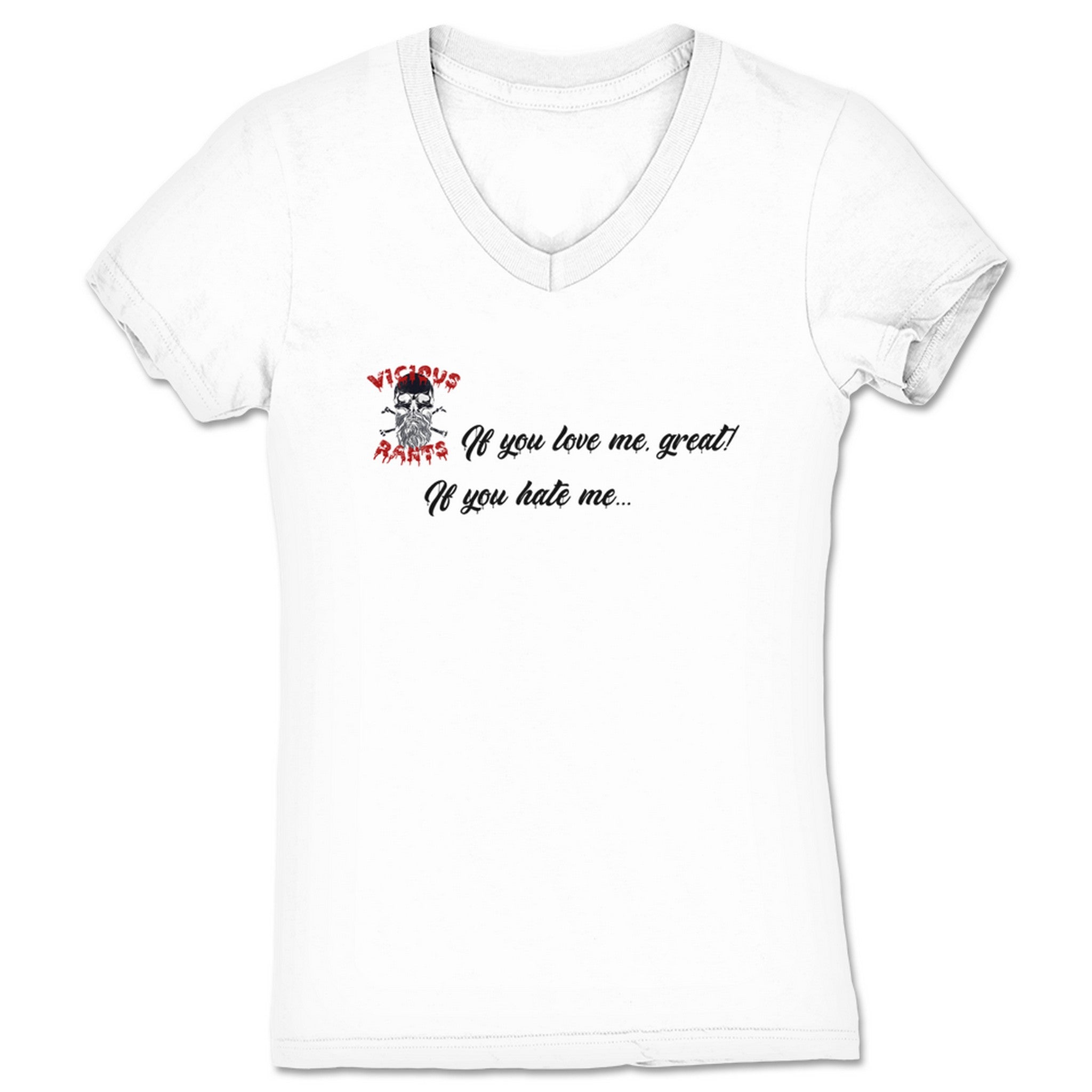 Vicious Rants If You Love Me, Great Women's V-Neck White