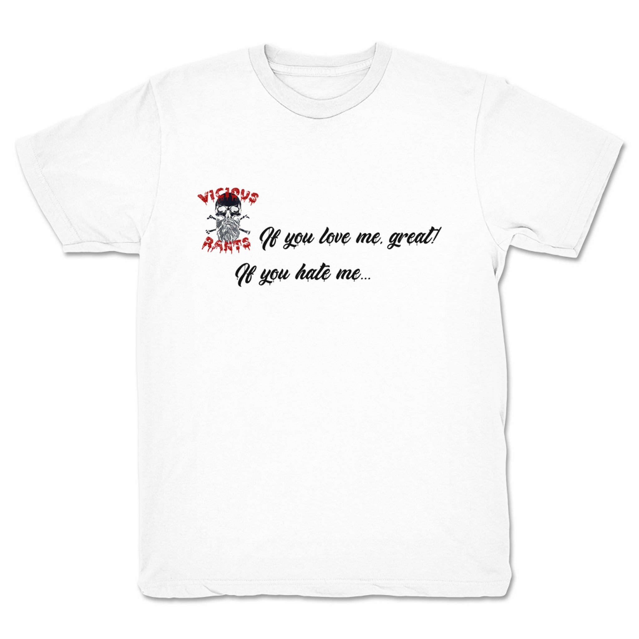 Vicious Rants If You Love Me, Great Youth Tee White