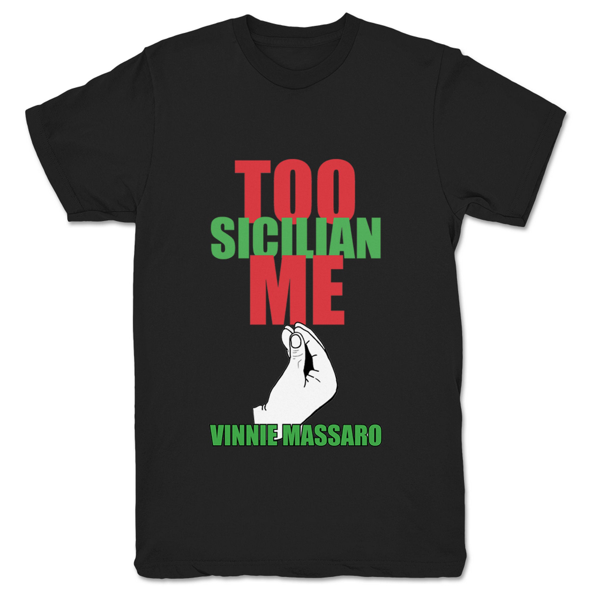 Vinnie Massaro Too Sicilian Me Unisex Tee Black
