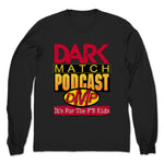 Dark Match Podcast  Unisex Long Sleeve Black
