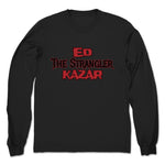Ed Kazar  Unisex Long Sleeve Black