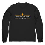 Hold the Applause Podcast  Unisex Long Sleeve Black