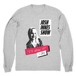 Josh Innes Show  Unisex Long Sleeve Heather Grey