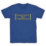 Positively Pro Wrestling Podcast  Youth Tee Royal Blue