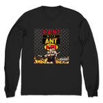 Rant with Ant  Unisex Long Sleeve Black
