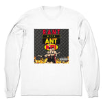 Rant with Ant  Unisex Long Sleeve White