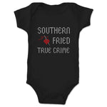 Southern Fried True Crime  Infant Onesie Black
