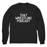That Wrestling Podcast  Unisex Long Sleeve Black