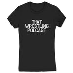 That Wrestling Podcast  Women's Tee Black
