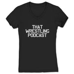 That Wrestling Podcast  Women's V-Neck Black