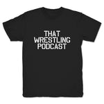 That Wrestling Podcast  Youth Tee Black
